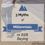 How to sell to millennial buyers: 3 myths dispelled