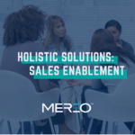 Sales Training Program Trouble? Look to Outside Sales Enablement for a Holistic Solution.